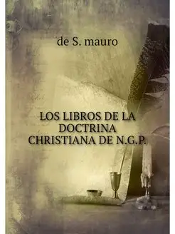 LOS LIBROS DE LA DOCTRINA CHRISTIANA