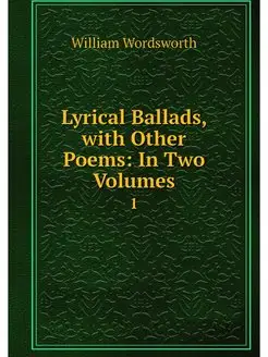 Lyrical Ballads, with Other Poems In