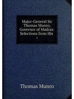 Major-General Sir Thomas Munro, Gover