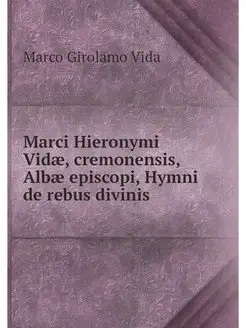 Marci Hieronymi Vidae, cremonensis, A