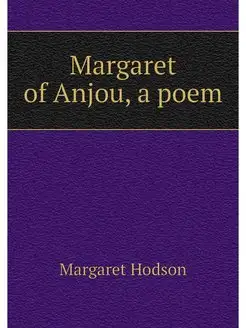 Margaret of Anjou, a poem