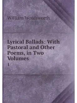 Lyrical Ballads With Pastoral and Ot