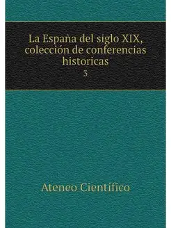 La Espana del siglo XIX, coleccion de