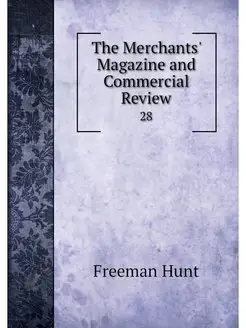 The Merchants' Magazine and Commercia