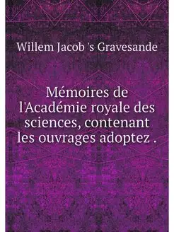 Memoires de l'Academie royale des sci