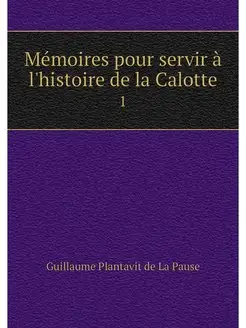 Memoires pour servir a l'histoire de