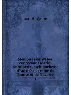 Memoires de Weber, concernant Marie-A