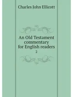 An Old Testament commentary for Engli