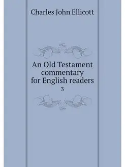 An Old Testament commentary for Engli