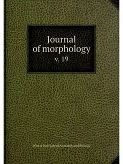 Journal of morphology. v. 19