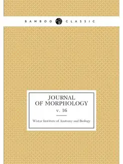 Journal of morphology. v. 16