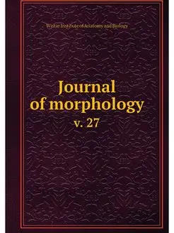 Journal of morphology. v. 27