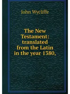 The New Testament translated from th