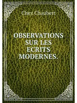 OBSERVATIONS SUR LES ECRITS MODERNES