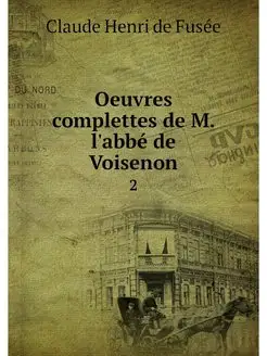 Oeuvres complettes de M. l'abbe de Vo