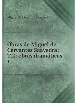 Obras de Miguel de Cervantes Saavedra