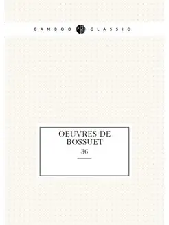 OEUVRES DE BOSSUET. 36