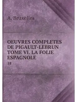 OEUVRES COMPLETES DE PIGAULT-LEBRUN T