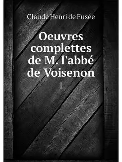 Oeuvres complettes de M. l'abbe de Vo