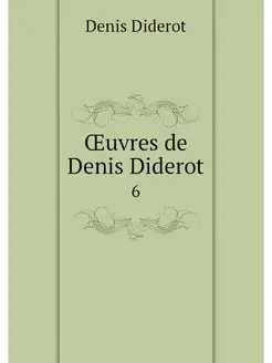 OEuvres de Denis Diderot. 6