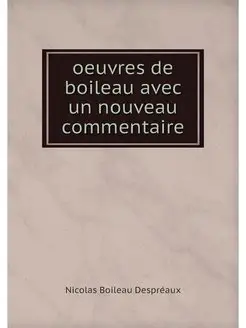 oeuvres de boileau avec un nouveau co