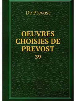 OEUVRES CHOISIES DE PREVOST. 39