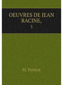 OEUVRES DE JEAN RACINE. 3