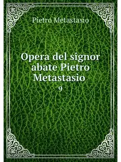 Opera del signor abate Pietro Metasta