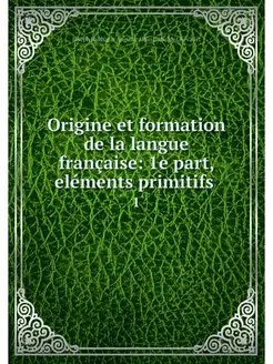 Origine et formation de la langue fra