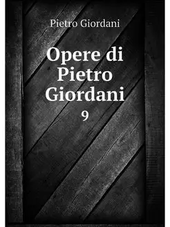 Opere di Pietro Giordani. 9