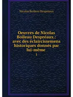 Oeuvres de Nicolas Boileau Despreaux