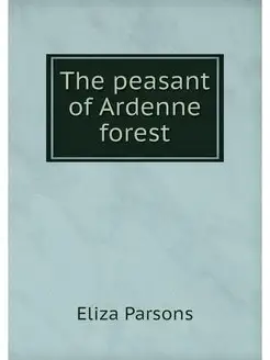 The peasant of Ardenne forest