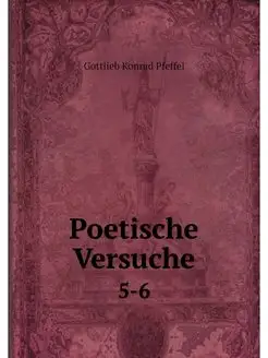 Poetische Versuche. 5-6