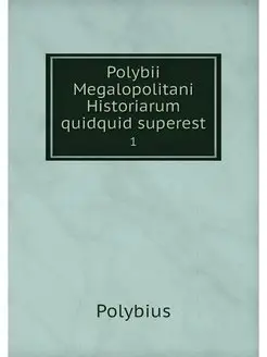 Polybii Megalopolitani Historiarum qu