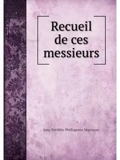 Recueil de ces messieurs