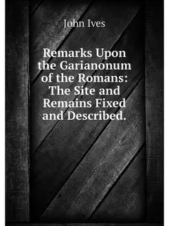 Remarks Upon the Garianonum of the Ro