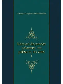 Recueil de pieces galantes en prose