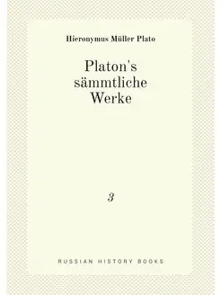 Platon's sammtliche Werke. 3