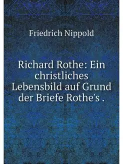 Richard Rothe Ein christliches Leben