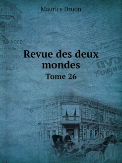 Revue des deux mondes. Tome 26