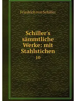 Schiller's sammtliche Werke mit Stah