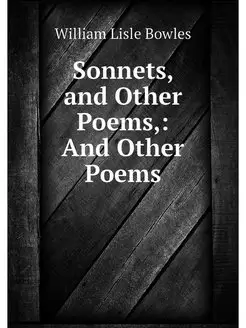 Sonnets, and Other Poems, And Other