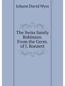 The Swiss family Robinson. From the G