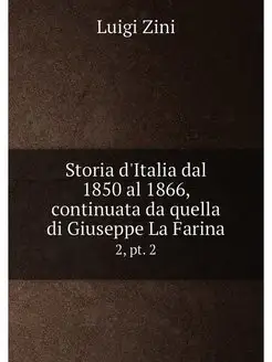 Storia d'Italia dal 1850 al 1866, con