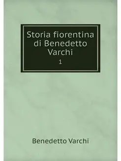 Storia fiorentina di Benedetto Varchi. 1