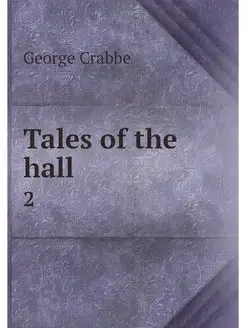 Tales of the hall. 2