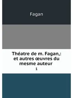 Theatre de m. Fagan, et autres oeuvr