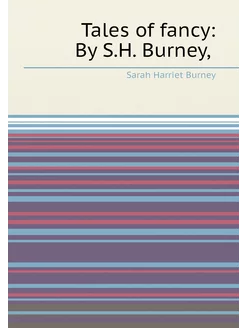 Tales of fancy By S.H. Burney