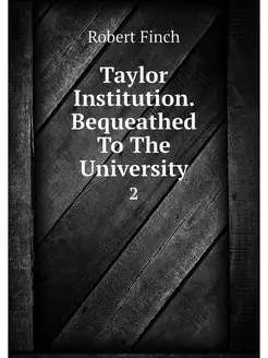 Taylor Institution. Bequeathed To The