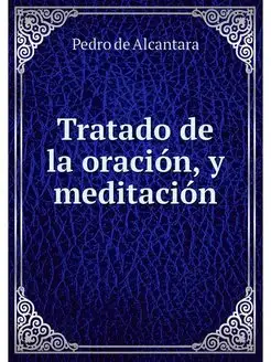 Tratado de la oracion, y meditacion